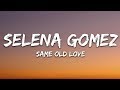 Selena Gomez - Same Old Love (Lyrics)