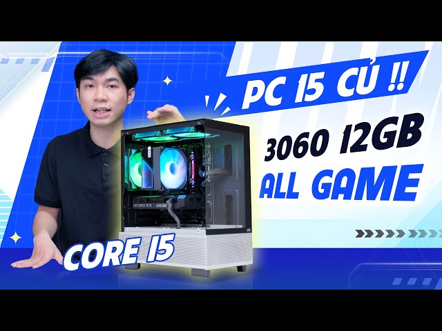 Bộ PC Gaming i5-12400F, RAM 16GB, GIGABYTE RTX 3060 12GB
