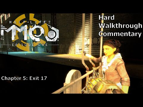Half-Life 2: Episode 1 (with MMod) (Hard) Walkthrough (Chapter 5: Exit 17)