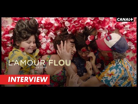 L'AMOUR FLOU - Interview Le Plus