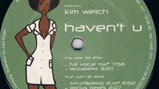 Big Smurf & Deep T Feat  Kim Welch ‎– Haven't U (Bonus Beats)