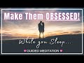Manifest A Specific Person While You Sleep | Guided Meditation With Sleep Talk Down [POWERFUL!!]