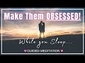 Manifest A Specific Person While You Sleep Guided Meditation With Sleep Talk Down POWERFUL