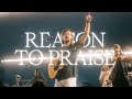 Reason To Praise