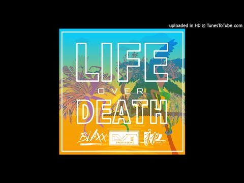 LIFE OVER DEATH - BLAXX (Carnival 2017)