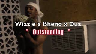 Young Bheno x Big Wizzle x HB Ouz- Outstanding (Official Video) shotby BigHomieReece