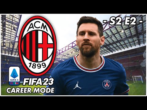 LIONEL MESSI SIGNS! 🤯 - Fifa 23 AC Milan Career Mode | S2 E2