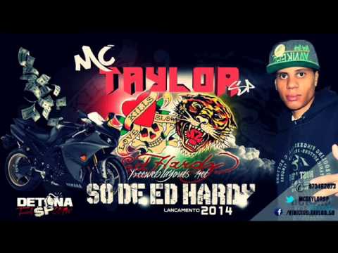 Mc Taylor Sp Só De Ed Hardy Dj Boka Ferreira Prévia