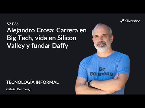 Alejandro Crosa: Carrera en Big Tech, vida en Silicon Valley y fundar Daffy | S2E36
