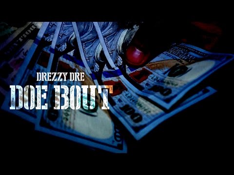 Drezzy Dre - Doe Bout [Official Video]