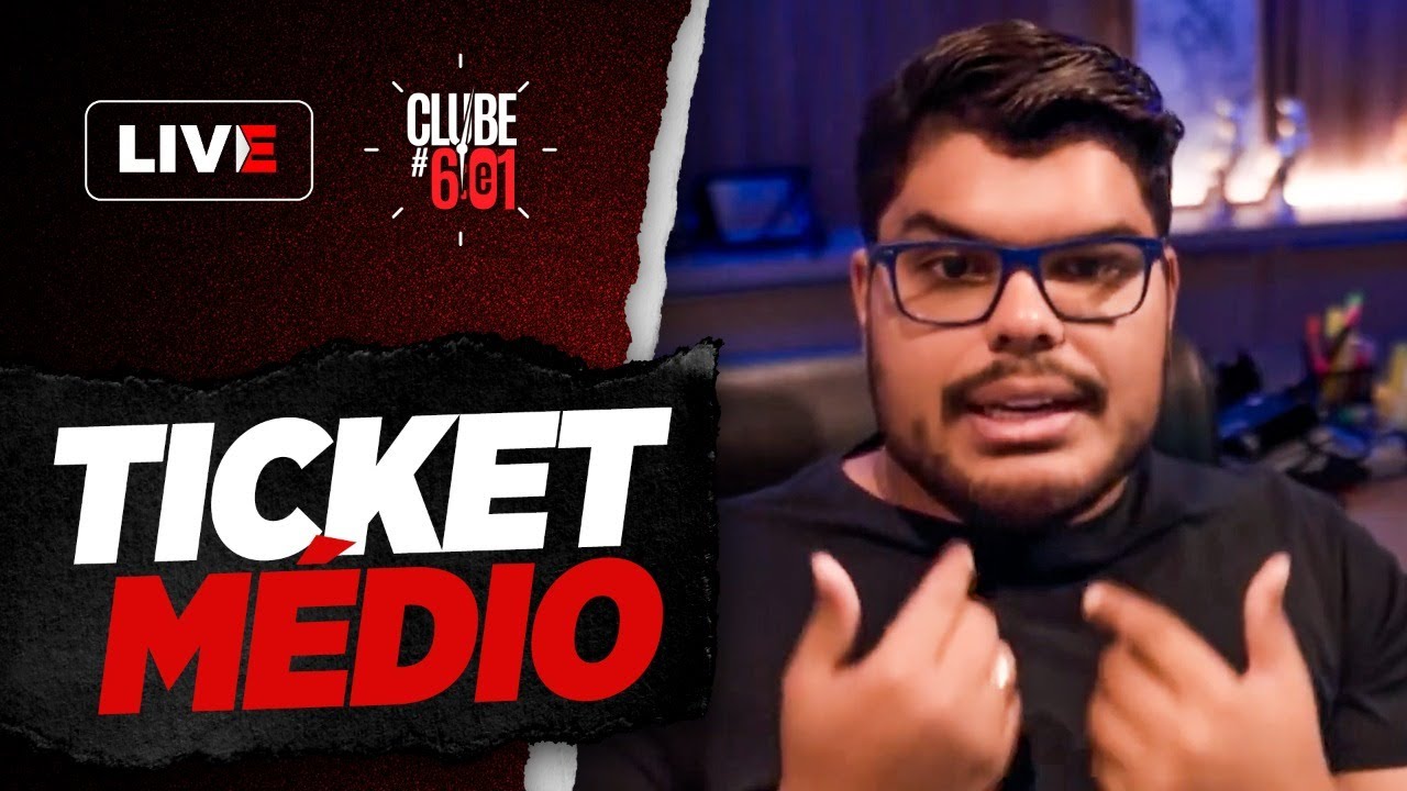 ESTRATÉGIA INFALÍVEL para AUMENTAR seu FATURAMENTO! [O QUE É TICKET MÉDIO?] - Clube 6e1