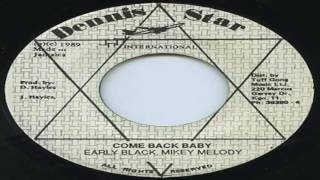 Early Black & Mikey Melody - Come Back Baby