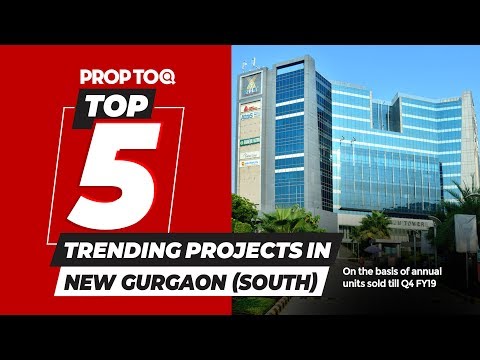 Top 5 Trending Projects in New Gurgaon (South) | On the basis of annual units sold till Q4 FY 18-19 Video