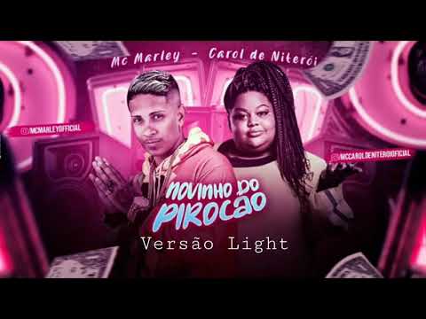 Ele é Novinho Versão Light - MC Carol e MC MARLEY (Tu tem 15 Anos)