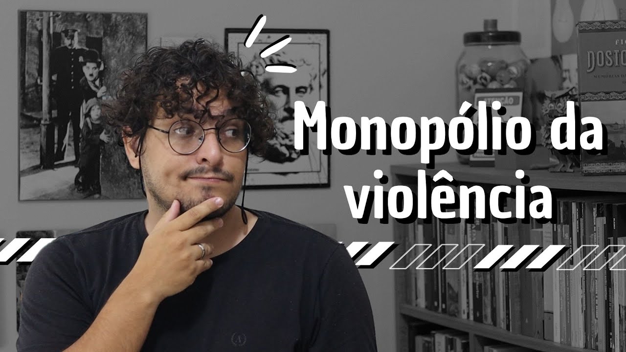 O estado possui o monopólio do uso da violência legítima | Max Weber