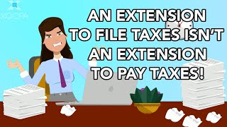 An Extension to File Taxes Isn't an Extension to Pay Taxes!