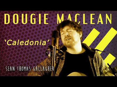 Thumbnail for CALEDONIA // DOUGIE MACLEAN (COVER) by Sean Thomas