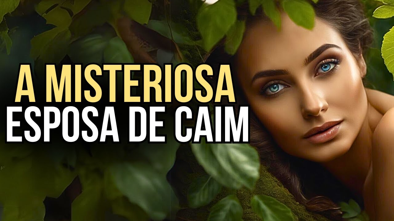 [REVELADO] QUEM É A ESPOSA DE CAIM E COMO ELA SURGIU