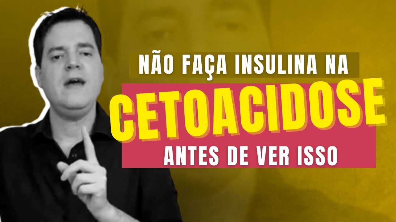 NÃO FAÇA INSULINA na CETOACIDOSE antes de ver isso!