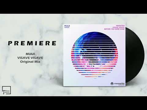 PREMIERE: MUUI - Visave Visave (Original Mix) [MEANWHILE HORIZONS]
