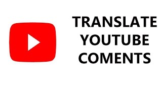 How To Translate YouTube Comments