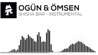 OGÜN &amp; ÖMSEN - SHISHA BAR (Instrumental)