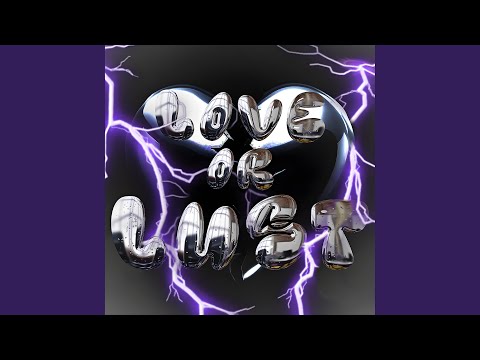 LOVE OR LUST