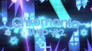 [SOLO TOP 70] Chromania WIP #2 | Geometry Dash 2.2