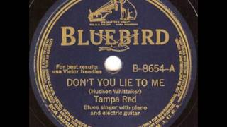 Tampa Red: Don&#39;t You Lie to Me
