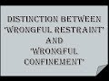 Distinction Between Wrongful Restraint And Wrongful Confinement