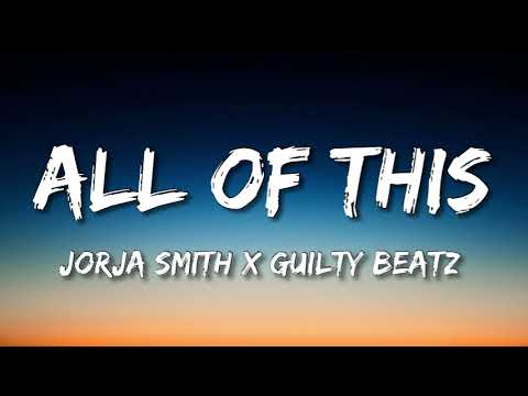 Jorja Smith & Guilty Beatz - All Of This (Lyrics)