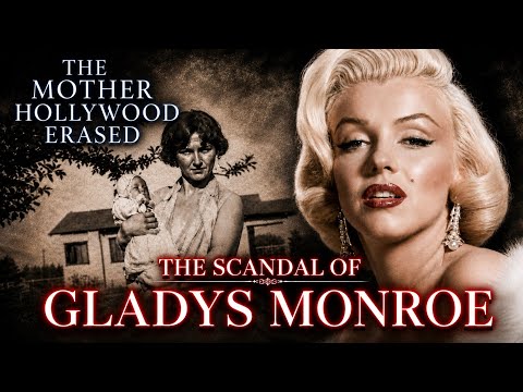 Marilyn's Hidden Mother: The Tragedy of Gladys Pearl Baker