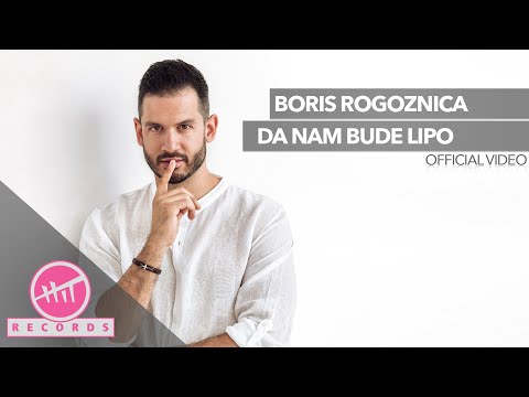 Boris Rogoznica - Da nam bude lipo (OFFICIAL VIDEO)