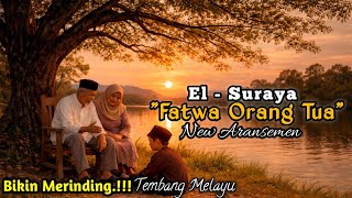 Download lagu Lagu Melayu Viral Tik tok Fatwa Orang Tua - El Suraya mp3