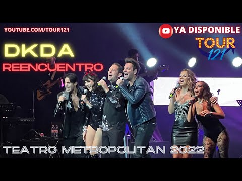 DKDA reencuentro 2022  | Ernesto D´alessio  | Teatro Metrópolitan  |Tour121 | #dkda #dkdareencuentro