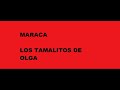 Los tamalitos de Olga   Maraca