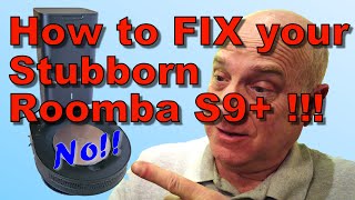 How To Fix Your Stubborn iRobot Roomba S9+ ... Won