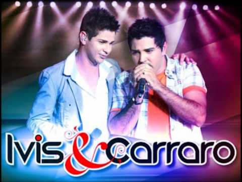 Ivis e Carraro - Daquele modelo