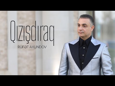 Rüfət Axundov — Qızışdıraq (Rəsmi Musiqi Videosu)