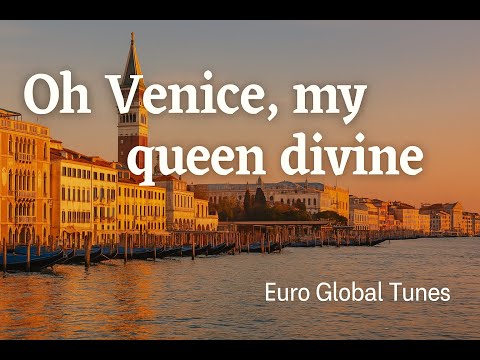 Oh Venice, my queen divine,