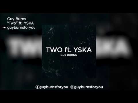 Guy Burns | "Two" ft. YSKA
