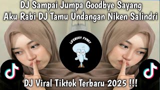 Download lagu DJ SAMPAI JUMPA GOODBYE SAYANG AKU RABI || DJ TAMU UNDANGAN NIKEN SALINDRY TREND HIPDUT mp3 Download lagu DJ SAMPAI JUMPA GOODBYE SAYANG AKU RABI || DJ TAMU UNDANGAN NIKEN SALINDRY TREND HIPDUT mp3