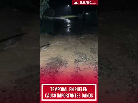 Temporal en Puelen causó importantes daños