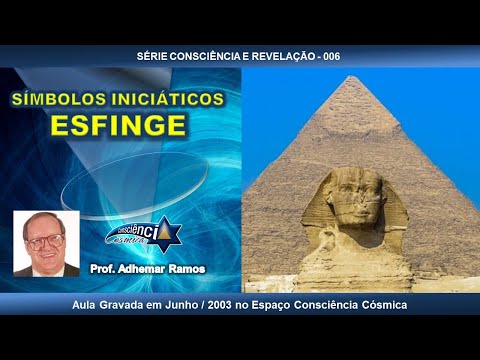 006 SÍMBOLOS INICIÁTICOS - ESFINGE - Prof. Adhemar Ramos