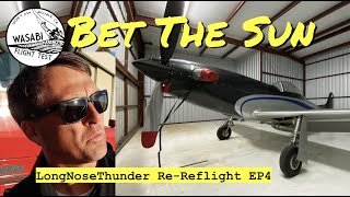 Bet Against The Sun - LongNoseThunder Re-Reflight Ep4 - Turbine P-51 Thunder Mustang Kitplane