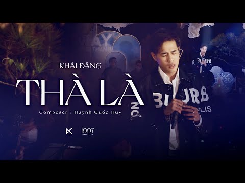 THÀ LÀ - KHẢI ĐĂNG LIVE AT MÂY LANG THANG (HUỲNH QUỐC HUY)
