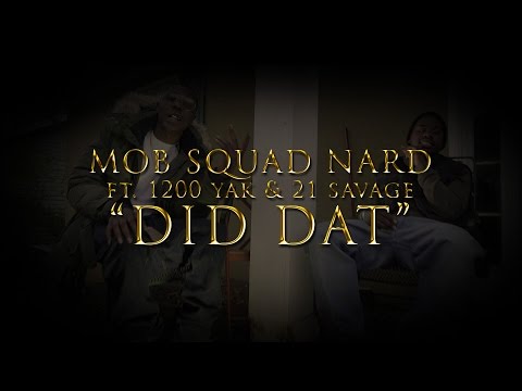 MobSquad Nard ft. 21 Savage - "Did Dat" (Official Music Video)