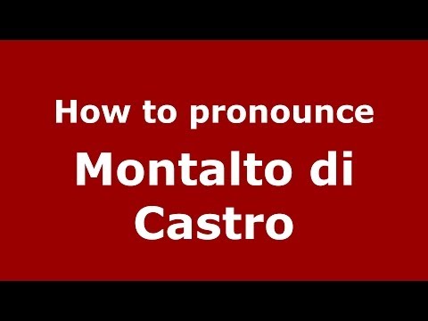How to pronounce Montalto di Castro (Italian/Italy) - PronounceNames.com