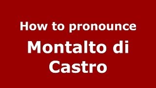How to pronounce Montalto Di Castro