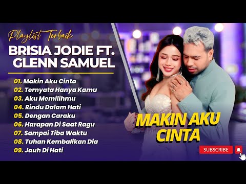 BRISIA JODIE FT GLENN SAMUEL - MAKIN AKU CINTA - TERNYATA HANYA KAMU | LAGU POP INDO TERPOPULER 2025